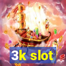 3k slot