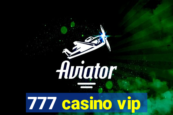 777 casino vip