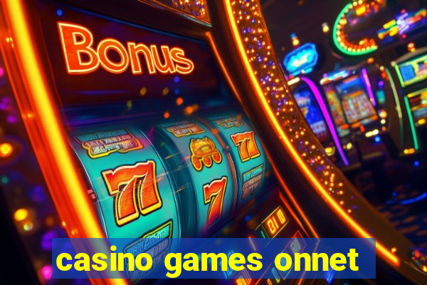 casino games onnet