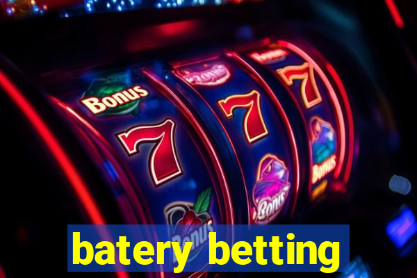 batery betting