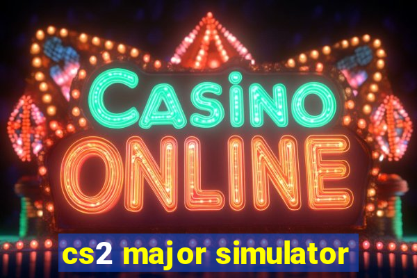 cs2 major simulator