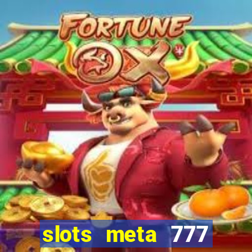 slots meta 777 real money