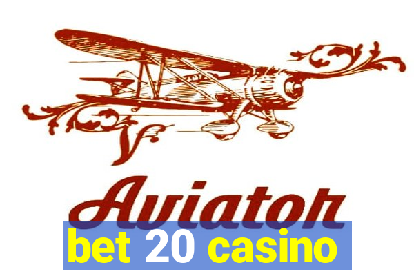 bet 20 casino