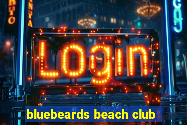 bluebeards beach club