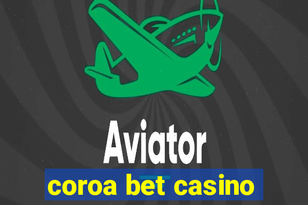 coroa bet casino