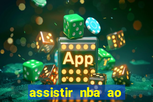 assistir nba ao vivo multicanais