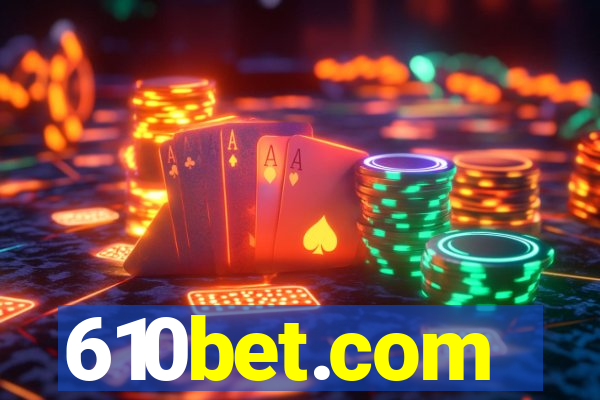 610bet.com