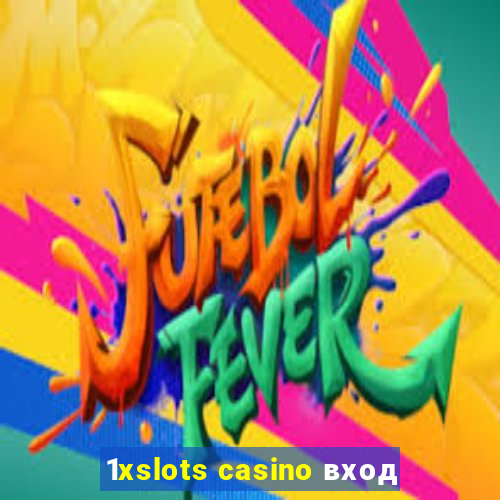 1xslots casino вход