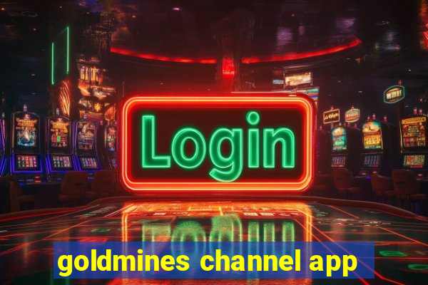 goldmines channel app