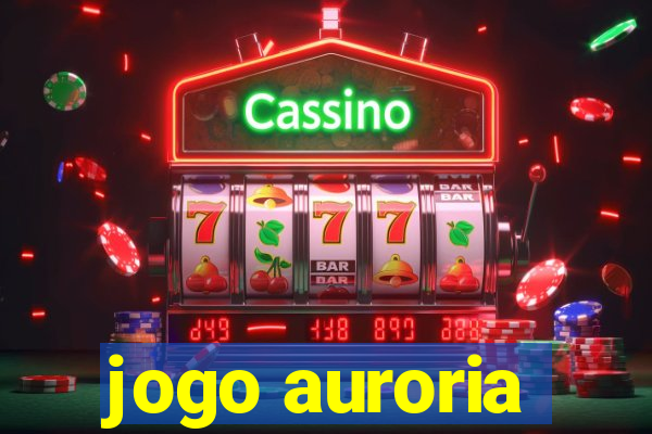 jogo auroria