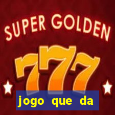 jogo que da dinheiro de vdd