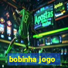 bobinha jogo