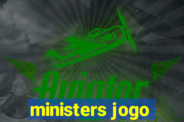 ministers jogo