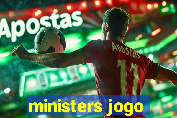 ministers jogo