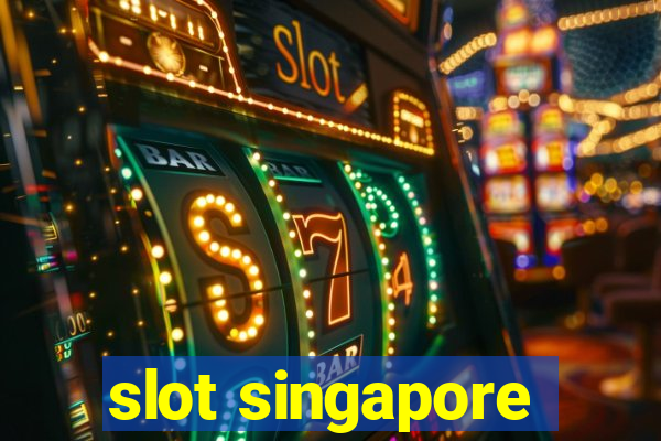 slot singapore