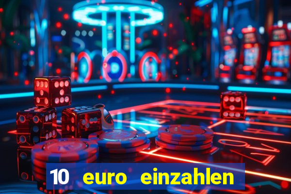 10 euro einzahlen casino bonus