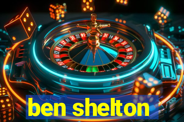 ben shelton