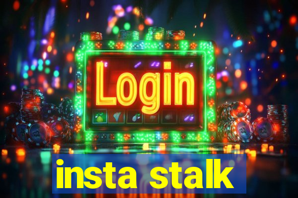 insta stalk