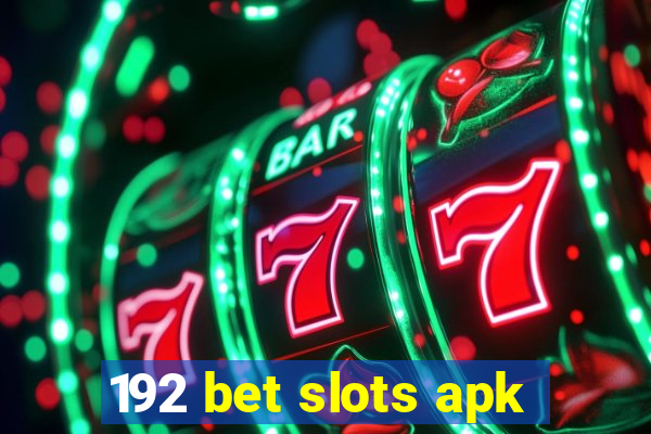 192 bet slots apk