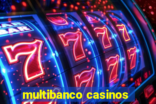 multibanco casinos