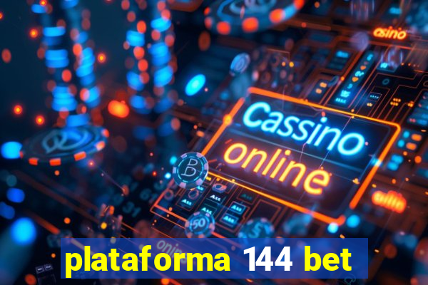 plataforma 144 bet