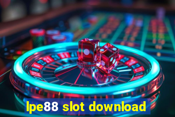 lpe88 slot download