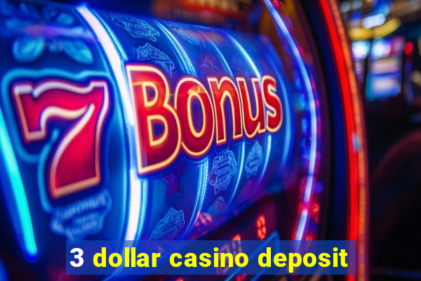 3 dollar casino deposit