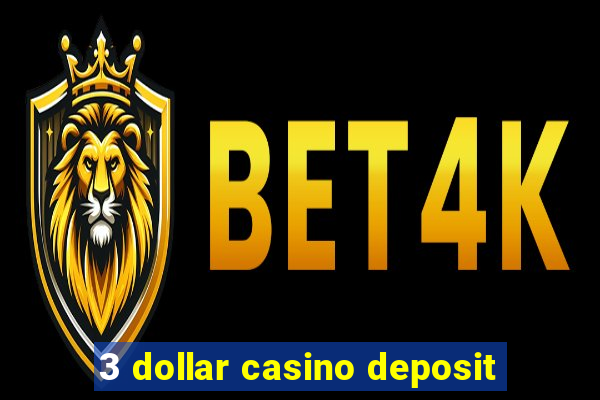 3 dollar casino deposit