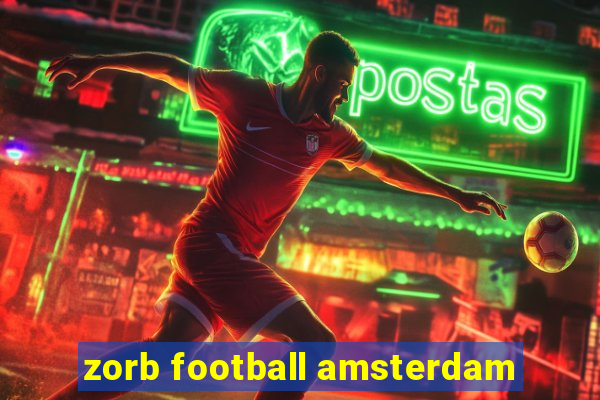 zorb football amsterdam