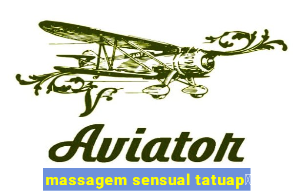 massagem sensual tatuap茅