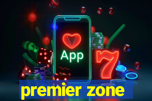 premier zone