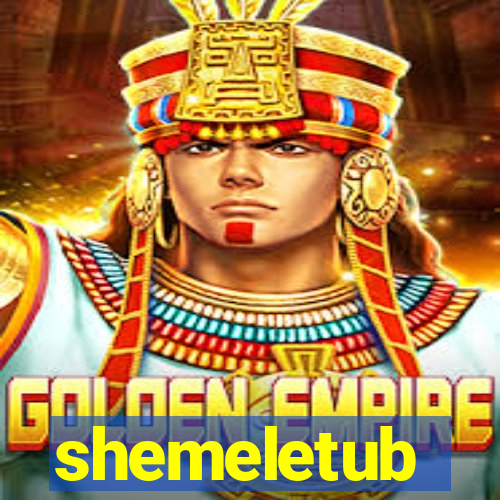 shemeletub