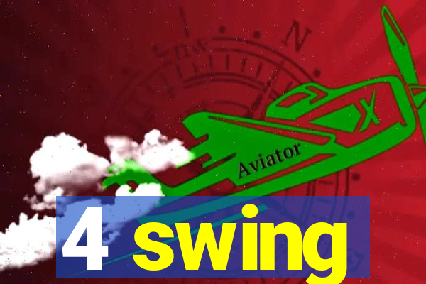 4 swing