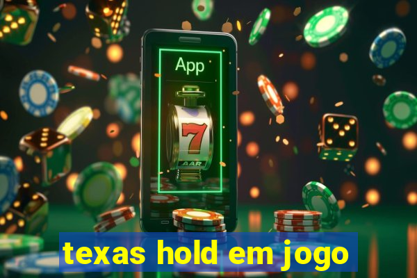 texas hold em jogo