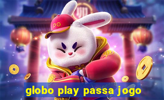 globo play passa jogo