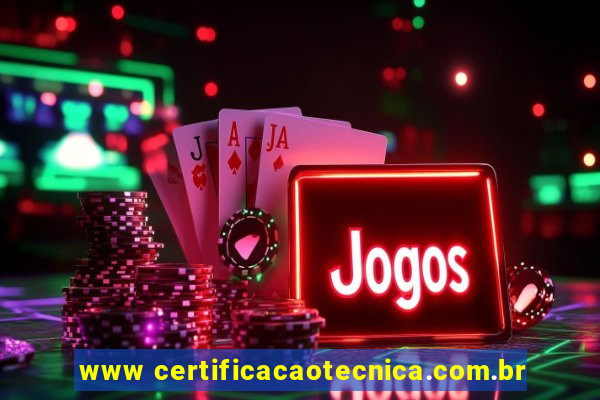 www certificacaotecnica.com.br