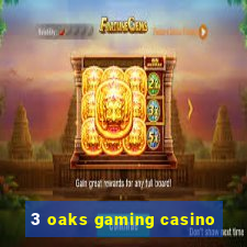 3 oaks gaming casino