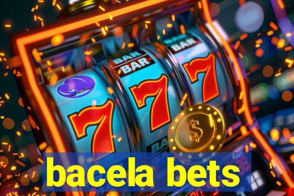 bacela bets