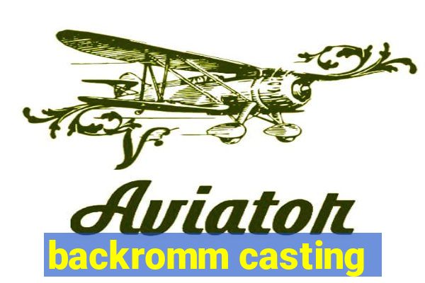 backromm casting