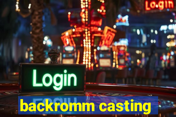 backromm casting