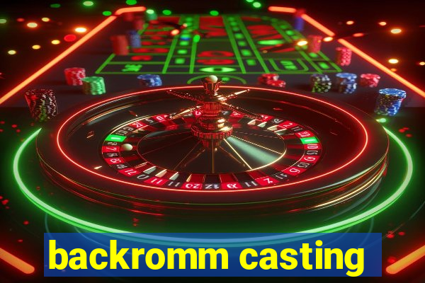 backromm casting