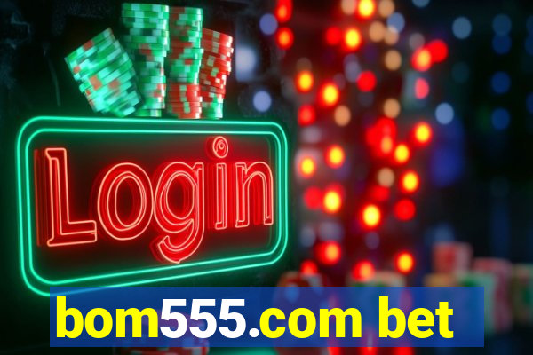 bom555.com bet