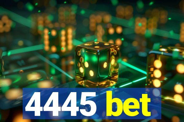 4445 bet