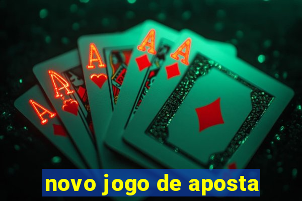 novo jogo de aposta