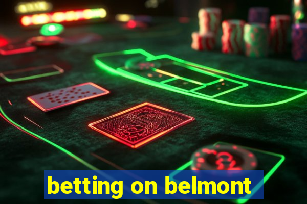 betting on belmont