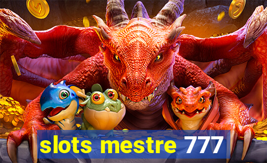 slots mestre 777