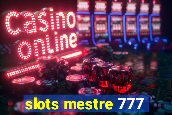 slots mestre 777