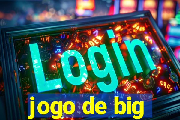 jogo de big