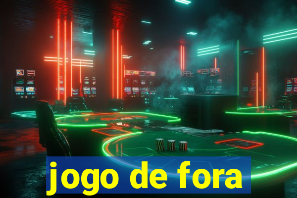 jogo de fora