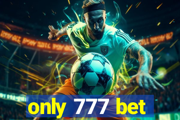 only 777 bet